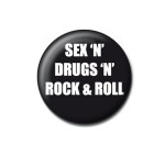 Badge Sex ‘n’ Drugs ‘n’ Rock ‘n’ Roll