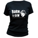 T-Shirt Born To Sin - Femme