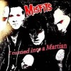 Vinyl Misfits - I Turned Into A Martian 